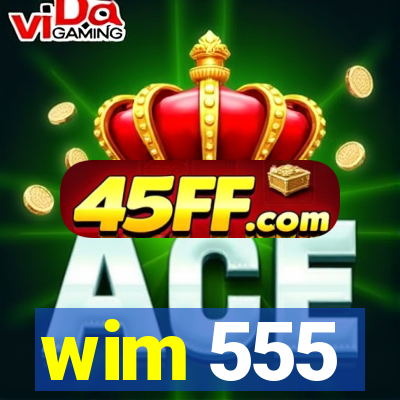wim 555